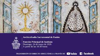 Función Principal de Instituto - Archicofradía Sacramental de Pasión