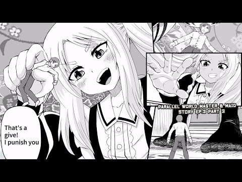 Parallel World Master and little girl Maid | EP.3 Part 3 [Manga]