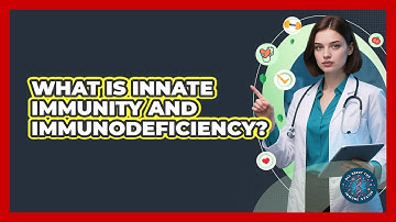 What Is Innate Immunity And Immunodeficiency? - All About the Immune System