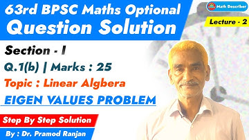 Problems on Eigenvalues | Solution | Q.1(b) | Linear Algebra | 63 BPSC | Maths Optional | Lecture-2