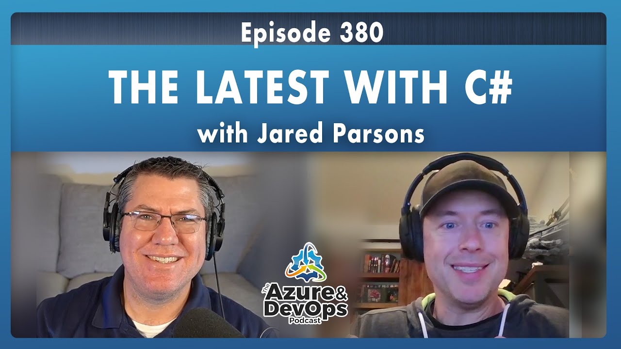 Jared Parsons: The Latest with C# - Episode 380
