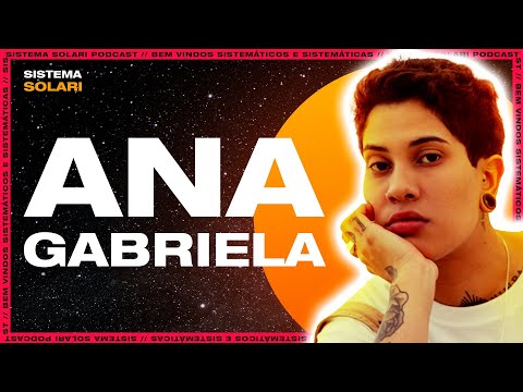 ANA GABRIELA . Sistema Solari PODCAST #186