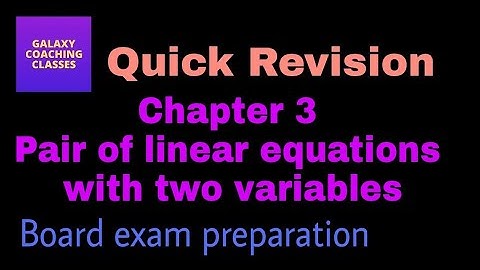 Cbse class 10 Maths chapter 3 pair of linear equations with two variables ll quick revision ll