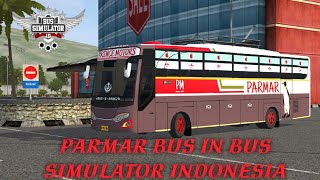 PARMAR BUS IN BUS SIMULATOR INDONESIA