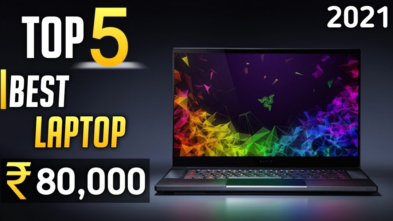 Top 5 best laptop under 80000 in india 2021 best laptop under 80000
