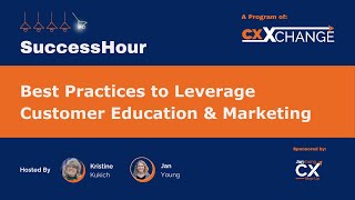 Best Practices to Leverage Customer Education and Marketing