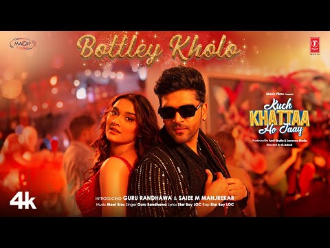 Bottley Kholo (Song): Guru Randhawa,Saiee M Manjrekar |Meet Bros |Star Boy LOC |Kuch Khattaa Ho Jaay