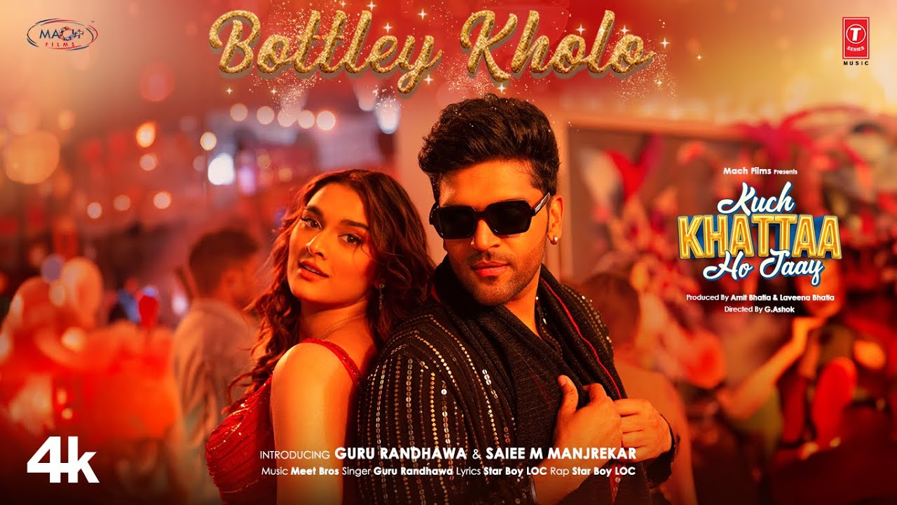 Bottley Kholo Song Guru RandhawaSaiee M Manjrekar Meet Bros Star Boy LOC Kuch Khattaa Ho Jaay