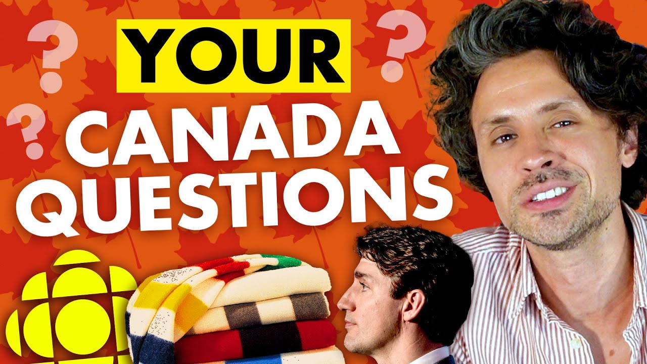 Answering YOUR questions about Canada! (History, politics, Quebec