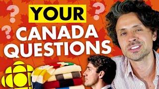 Answering YOUR questions about Canada! (History, politics, Quebec…)