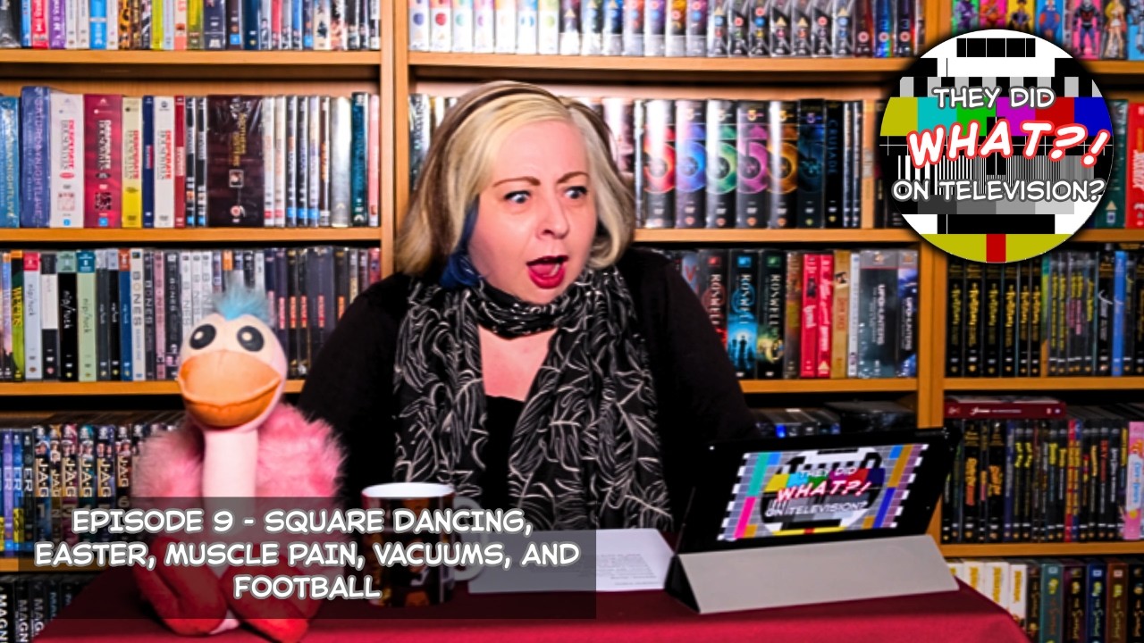 Square Dancing, Easter, Muscle Pain, Vacuums & Football - They Did WHAT? On Television? Episode Nine