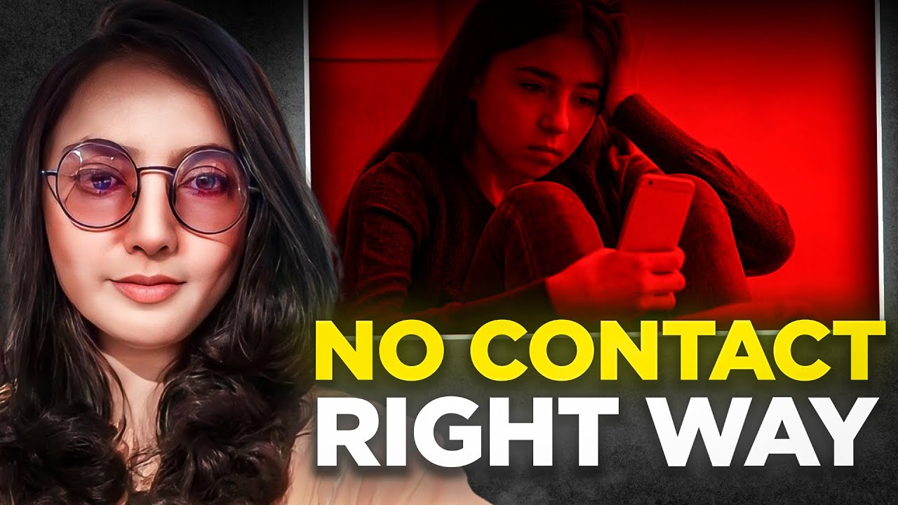 How To Do NO CONTACT The Right Way | Naira Malik ￼
