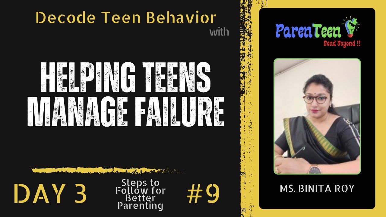D3S9: Helping Teens Manage Failure – Resilience & Bouncing Back from Setbacks by Ms. Binita Roy