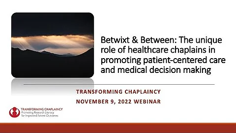 Betwixt and Between  The unique role of healthcare chaplains in promoting patient centered care and
