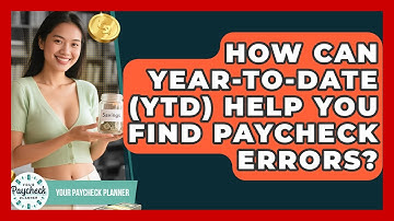 How Can Year-to-Date (YTD) Help You Find Paycheck Errors? - Your Paycheck Planner