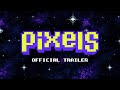 Pixels official trailer