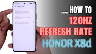 How to change Refresh Rate 120Hz Honor X8d