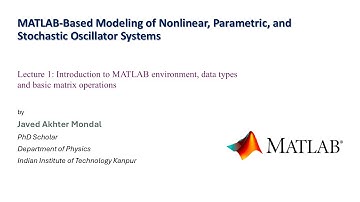 Introduction to MATLAB environment, data types and basic matrix operations