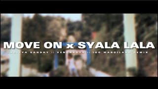 MOVE ON x SYALA LA || IGO MARGILANO REMIX!!