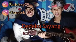 DEDEKU SAYANG - Lion And Friends ( Faris ft. Vira ) Cover gitar