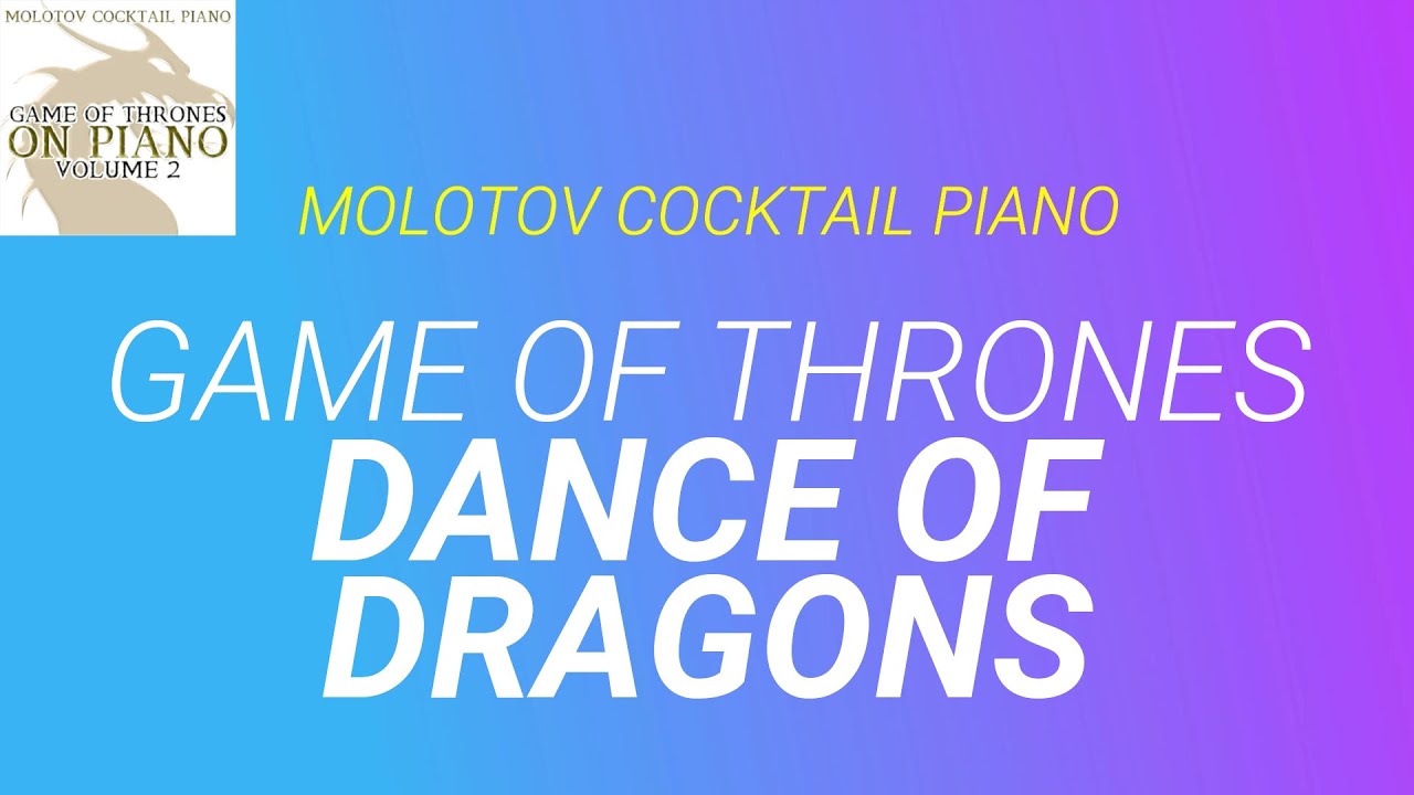Dance of Dragons ⬥ Game of Thrones 🎹 cover by Molotov Cocktail Piano