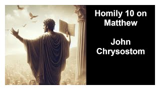 Homily 10 on Matthew by John Chrysostom (3:1-6, Fruits of Repentance)