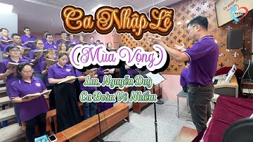 CA NHẬP LỄ MÙA VỌNG | Lm. Nguyễn Duy | Ca Đoàn Đức Mẹ Vô Nhiễm | Gx. Fatima Bình Triệu