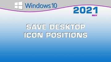 Save  Desktop Icon Positions