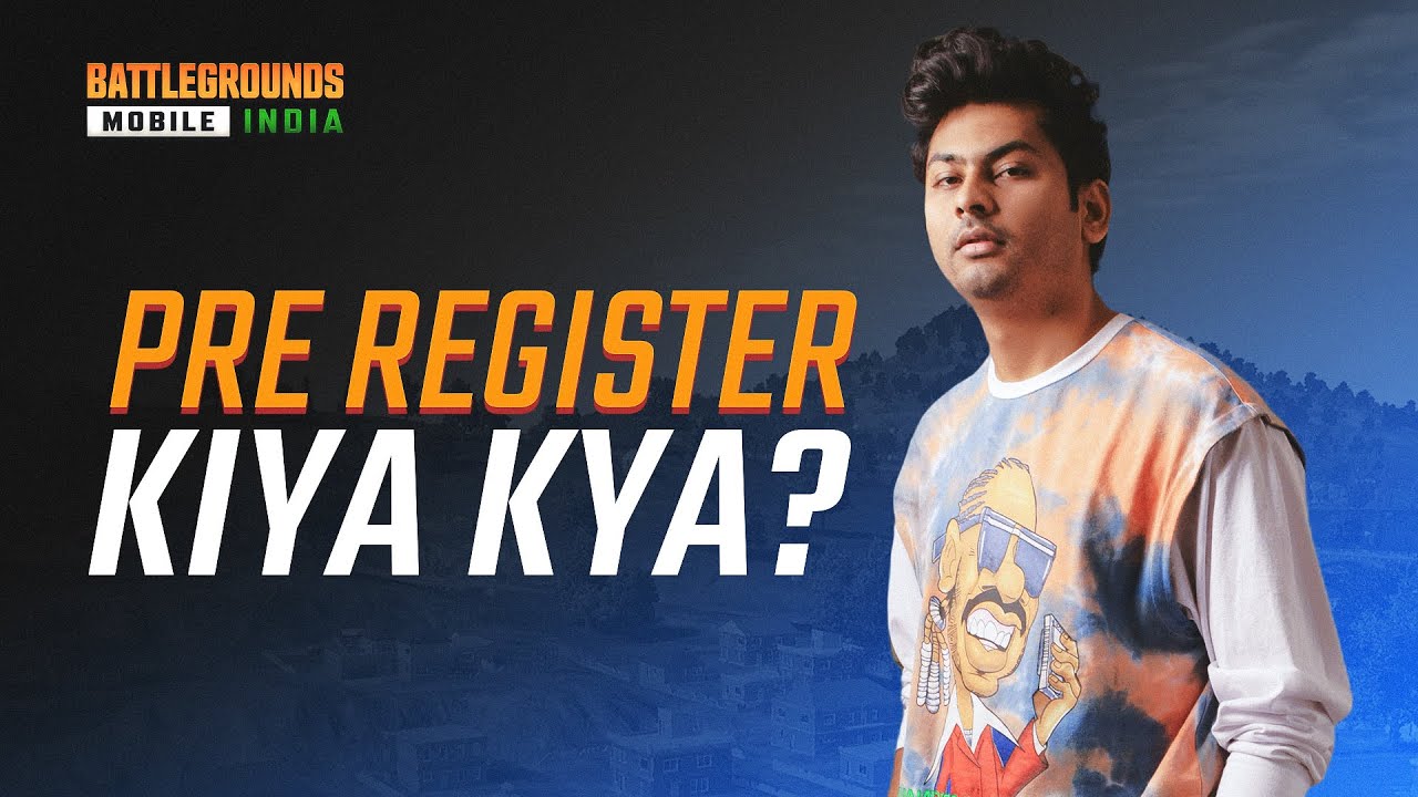 PRE-REGISTER KIYA KYA..?? BATTLEGROUNDS MOBILE INDIA