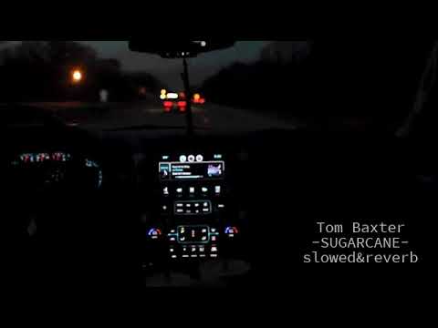Sugarcane (slowed & reverb) - Tom Baxter