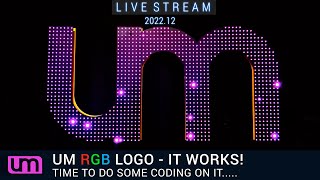 LIVESTREAM: 2022.12 - UM RGB LOGO - IT WORKS!