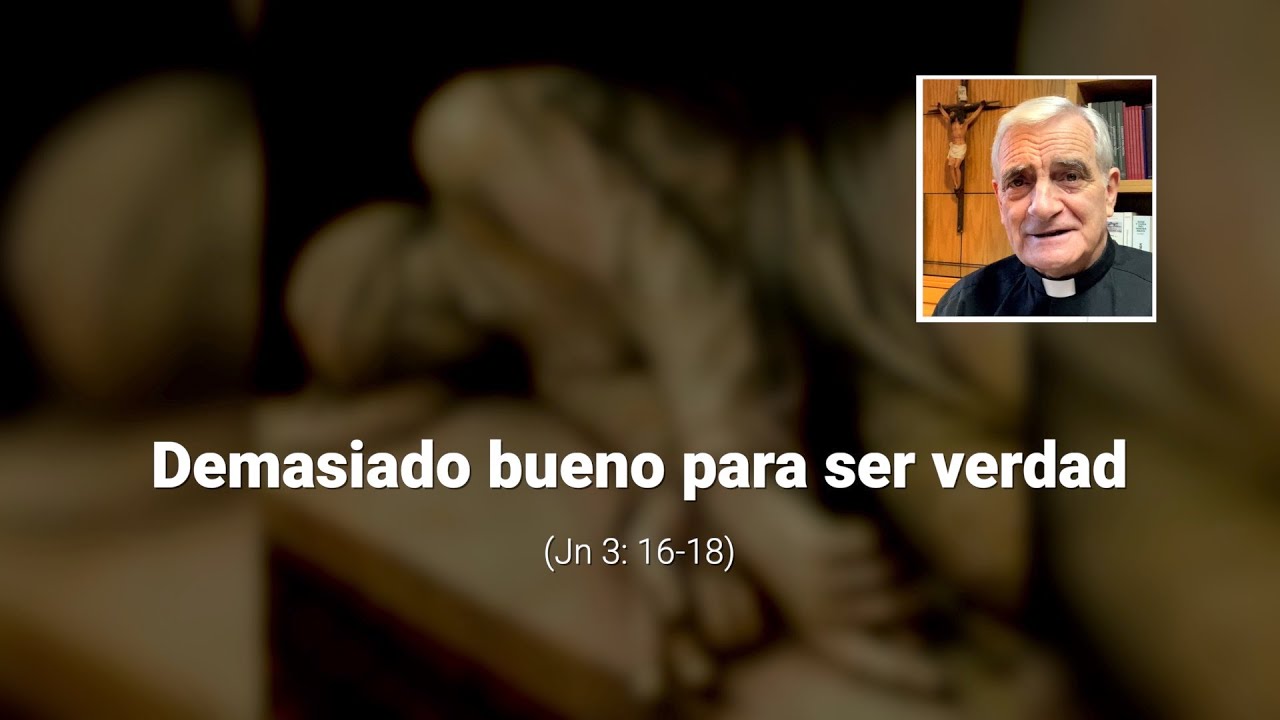 Demasiado bueno para ser verdad (Jn 3: 16-18) - YouTube