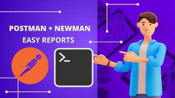 Newman Tutorial: Run and Report Postman Collections Easily