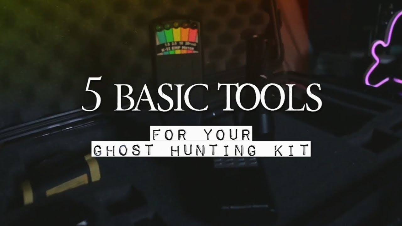 Five Basic Tools for your Ghost Hunting Kit - YouTube