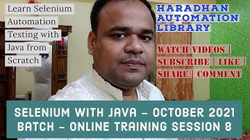 Selenium WebDriver with Java (TestNG Framework) - Online Training October 2021 Batch - Session 8