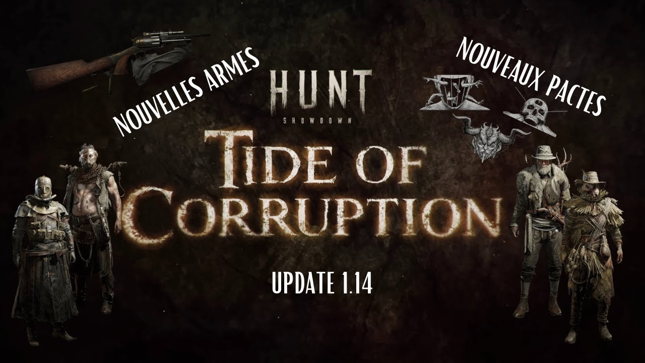 HUNT : SHOWDOWN - Update 1.14 + Tide of Corruption : qu'est-ce que ça ...