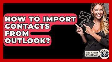 How To Import Contacts From Outlook? - TheEmailToolbox.com
