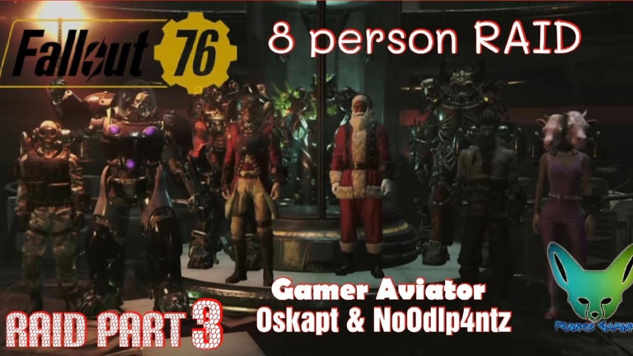 fallout 76:  8 person Raid  part 3 with Oskapt & NoOdlp4ntz from the YouTube channel Gamer Aviater