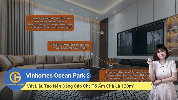 Vật Liệu Tạo Nên Đẳng Cấp Cho Tổ Ấm Chà Là 120m² – Vinhomes Ocean Park 2