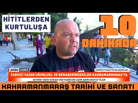 10 DAKİKADA KAHRAMANMARAŞ TARİHİ VE SANATI / Talha Uğurluel