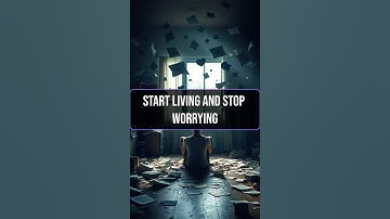 Start Living and Stop Worrying