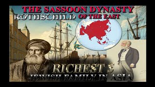 A Short History of the Sassoon family - Rothschilds of the East