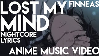 Nightcore| Lost My Mind - Anime Music Video - FINNEAS