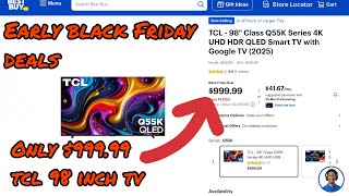 Early Black Friday Deal 98-Inch Tcl Tv For Almost Free Best Buy Deal Of The Year?