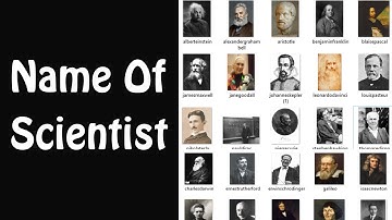 Name Of Scientist | List Of Famous  Scientists Names