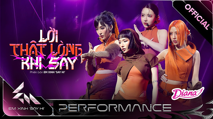 LỜI THẬT LÒNG KHI SAY - Miu Lê, Bích Phương, Quỳnh Anh Shyn, Juky San | Em Xinh Say Hi [Performance]