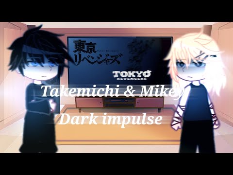 Tokyo Revengers React To Takemichi Mikey Dark Impulse 