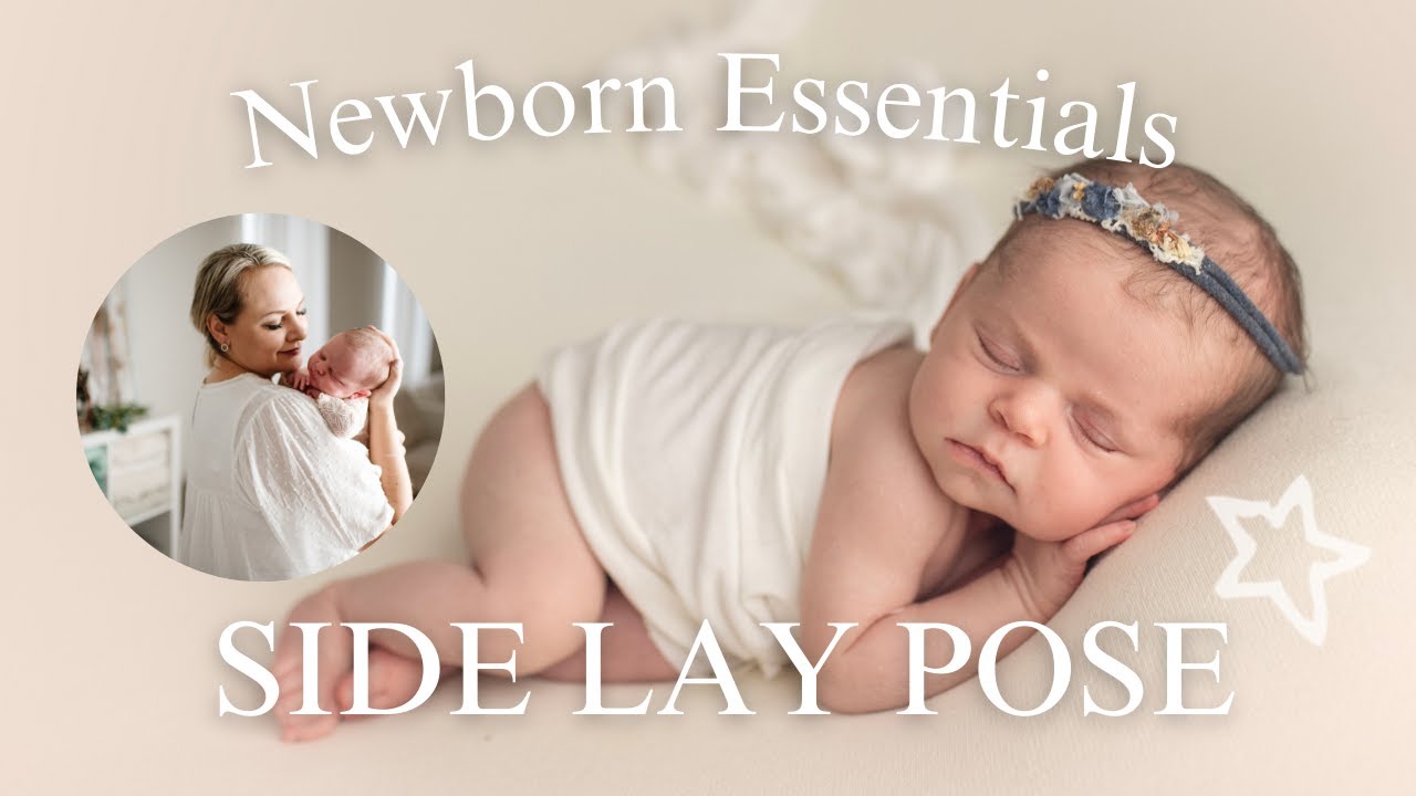 Newborn Essentials Series Easy newborn poses for beginners (Side Lay