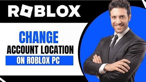 How To Change Account Location On Roblox PC (Best Method)