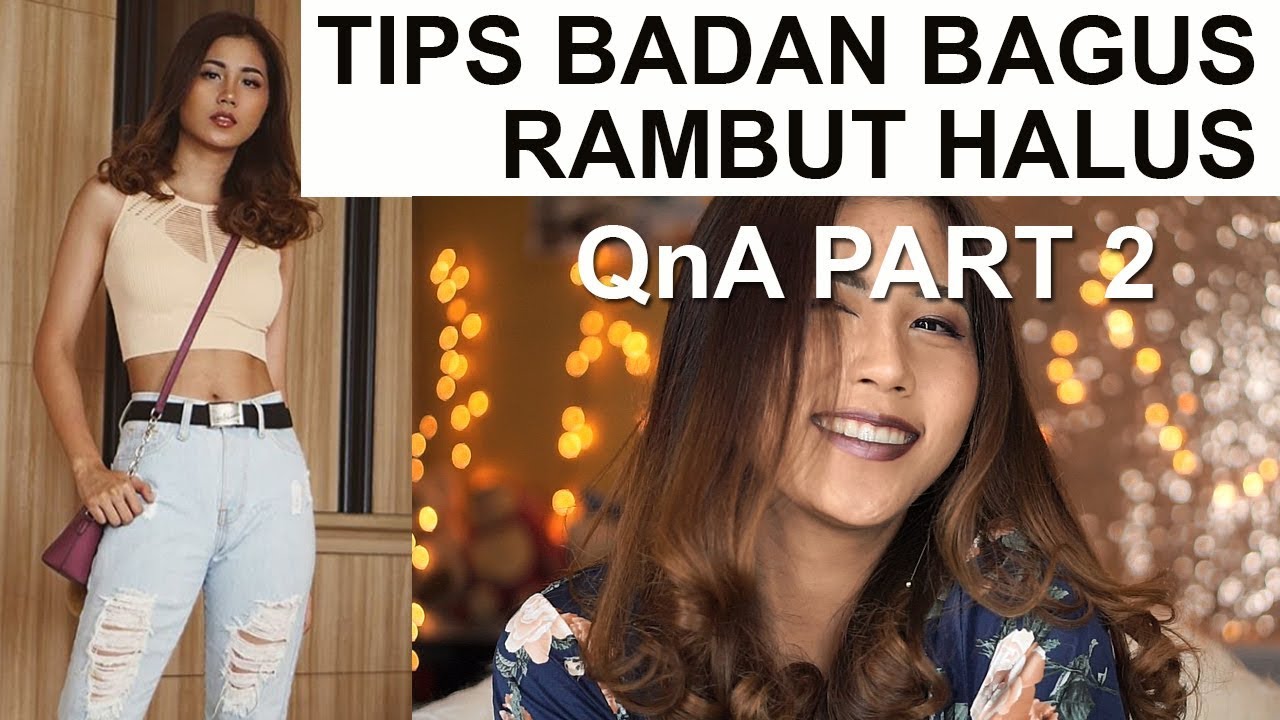 TIPS BADAN BAGUS RAMBUT  HALUS  QnA PART 2 YouTube